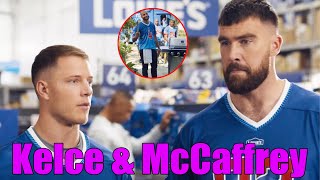 GREAT Travis Kelce and Christian McCaffrey Team Up for New Lowes Ad [upl. by Htebasile]