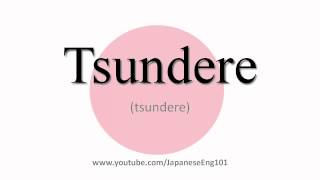 How to Pronounce Tsundere [upl. by Thanos]