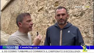 IL DG COSIMO TUMBARELLO COMMENTA IL CAMPIONATO DI ECCELLENZA [upl. by Namzzaj]