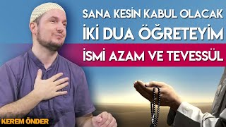 Sana kesin kabul olacak iki dua öğreteyim İsmi Azam ve Tevessül  Kerem Önder [upl. by Arted]