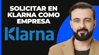 Cómo aplicar a klarna como empresa [upl. by Rahas782]