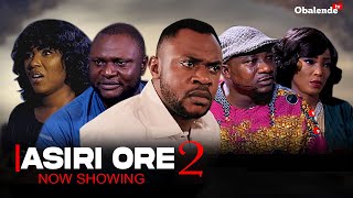 ASIRI ORE PART 2 Latest Yoruba movie2023 Odunlade AdekolaYetunde BakareOlu MichealsOlaniyi Afonja [upl. by Annaeed59]