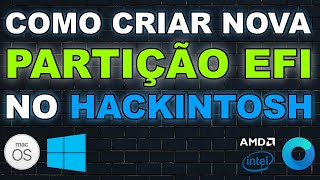 HACKINTOSH COMO CRIAR NOVA PARTIÇÃO EFI MAIOR DO QUE A ORIGINAL NO macOS  INTEL amp AMD [upl. by Melli]