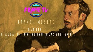 Great Exhibitions  Renoir  lAlba di un nuovo Classicismo  FrameTv Documentaries [upl. by Yetak311]