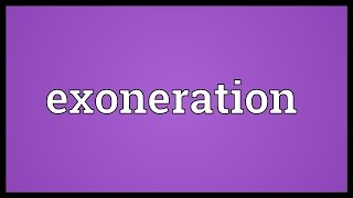 Exoneration Meaning [upl. by Sherer881]