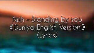 Nish  Standing by you Duniya English Cover Lyrics 🎵  Luka Chuppi  Akhil  SANDESH LYRICAL [upl. by Rose]