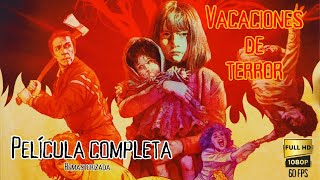 Vacaciones de Terror Película completa remasterizada  Terror y suspenso [upl. by Silvana7]