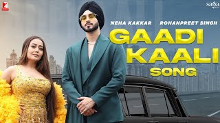 Gaadi Kaali Full Song  Neha Kakkar Rohanpreet Singh  Raees  Saga Sounds [upl. by Nobel]