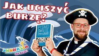 Uciszyć burzę  12 Niedziela Zwykła rok B kazanie dla dzieci [upl. by Suirauqram]