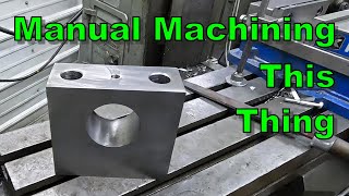 Machining a Custom Hydraulic Cylinder Trunnion Mount  Manual Machining [upl. by Merchant]