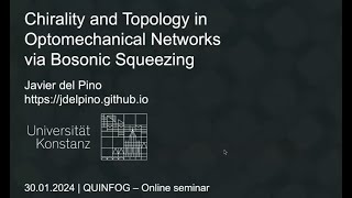 Javier del Pino Chirality and Topology in Optomechanical Networks via Bosonic Squeezing [upl. by Reba34]