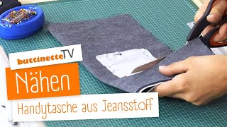 Handytasche nähen  Tutorial  buttinette TV NÄHEN [upl. by Ilhsa]