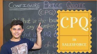 What is CPQ in Salesforce  Understand Salesforce CPQ Benefits and other CPQ tools in Salesforce [upl. by Anialad866]