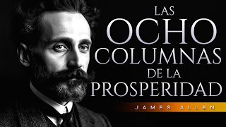 Las 8 columnas de la prosperidad  James Allen  Audiolibro de Autoayuda [upl. by Felita]