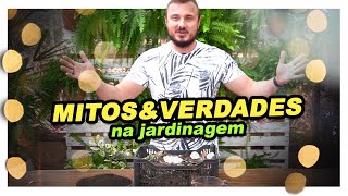 MITOS E VERDADES na Jardinagem  Descubra o que você pode ou não fazer no seu jardim  Murilo Soares [upl. by Nika117]