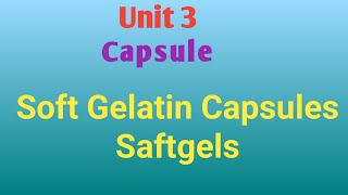 Soft gelatin capsuleSoftgelsIndustrial pharmacyUnit 3Sem 5 soft gelatine capsule softgel [upl. by Suirtemid805]