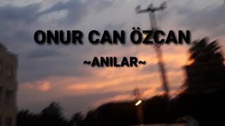 Onur Can Özcan  Anılar Sözleri lyrics [upl. by Whit]