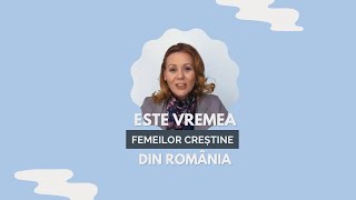 Dumnezeu Își cheamă fiicele să avanseze Împărăția Lui în România [upl. by Unam]