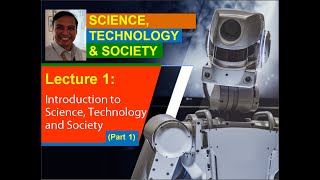 Lecture 1 Part 1 Introduction to Science Technology and Society STS [upl. by Behn]