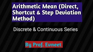 Arithmetic Mean direct and indirect method  arithmetic mean  arithmetic mean statistics [upl. by Mcgray830]