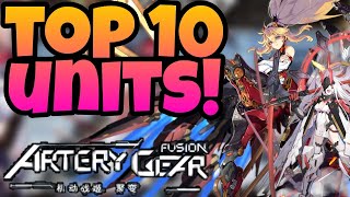 Artery Gear Fusion Global  Top 10 Units [upl. by Chon]