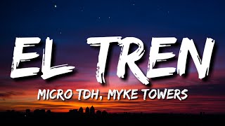 Micro TDH Myke Towers  EL TREN LetraLyrics [upl. by Hseyaj674]