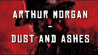 Arthur Morgan  Dust and Ashes AI Generated [upl. by Zelle]