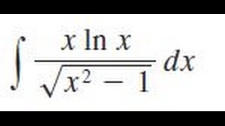 integrate x ln xsqrtx2  1 dx [upl. by Lam276]