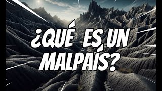 ¿QUÉ ES UN MALPAIS DEFINICIÓN [upl. by Aimak]