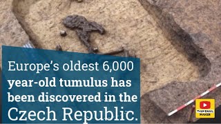 Europe’s oldest 6000yearold tumulus has been discovered in the Czech Republic [upl. by Htebazil]