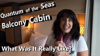 What is a Balcony Cabin Really Like on the Quantum of the Seas  9 Days Living in Cabin 12226 [upl. by Dietrich]