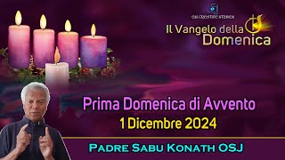 PRIMA DOMENICA DI AVVENTO C 1 DICEMBRE 2024 P Sabu Konath OSJomelia paroladelgiorno [upl. by Adilem726]