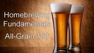 Homebrewing Fundamentals  AllGrain Brewing Basics [upl. by Kleiman214]