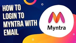 How To Login To Myntra With Email If You Dont Have Access To Your Phone [upl. by Cameron498]