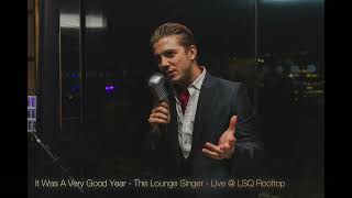 It Was A Very Good Year  The Lounge Singer  Live at LSQ Rooftop [upl. by Eleaffar]