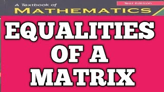 Equalities of a matrix class 9th [upl. by Shelden311]