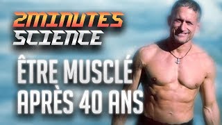 Se Muscler APRÈS 40 ANS  La Science en 2 Minutes ou presque [upl. by Eninej]