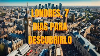 LONDRES 7 DIAS PARA DESCUBRIRLO Guía rápida para un viaje perfecto [upl. by Hgielram]