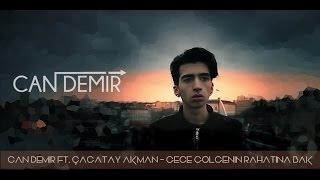 Çağatay Akman  Gece Gölgenin Rahatına Bak Can Demir Remix [upl. by Anivad]