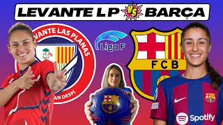 LEVANTE LAS PLANAS vs BARÇA FEMENÍ 💥 REACCIÓN y COMENTARIOS EN VIVO forçabarça [upl. by Nnyliak]