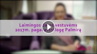 Laimingos datos vestuvėms 2017 m pagal astrologę Palmirą Kelertienę [upl. by Asenab]