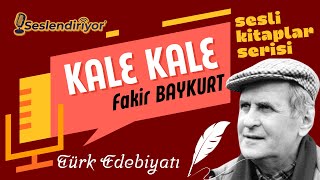 Fakir Baykurt quotKale Kalequot Edebiyatımızdan Sesli Kitaplar [upl. by Curnin]