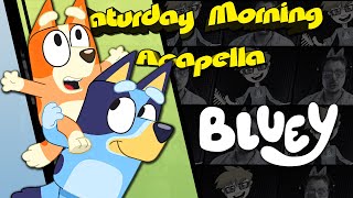 Bluey Theme  Saturday Morning Acapella [upl. by Aylmar]