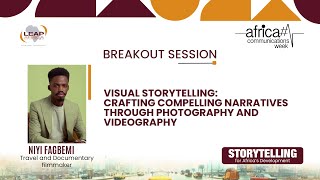 Africa Comms Week  Niyi Fagbemi  Visual Storytelling Narratives Through Photography amp Videography [upl. by Yessydo831]