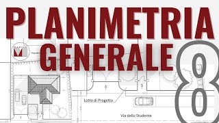 Disegno Edile Ep8  PLANIMETRIA GENERALE  Planivolumetrico [upl. by Yot]