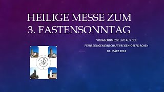 Vorabendmesse zum 3 Fastensonntag [upl. by Diamante]