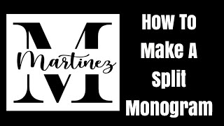 How to do a Split Monogram in Cricut Design Space  Simple Monogram [upl. by Antons]