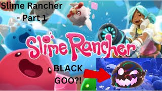 Slime Rancher  Part 1 [upl. by Sheline]