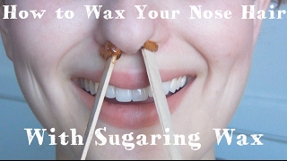 How to Wax Your Nose Hairs ♥ With Sugaring Wax [upl. by Cates80]