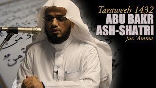 Abu Bakr AshShatri  Juz Amma  Taraweeh 1432 [upl. by Elleinet]